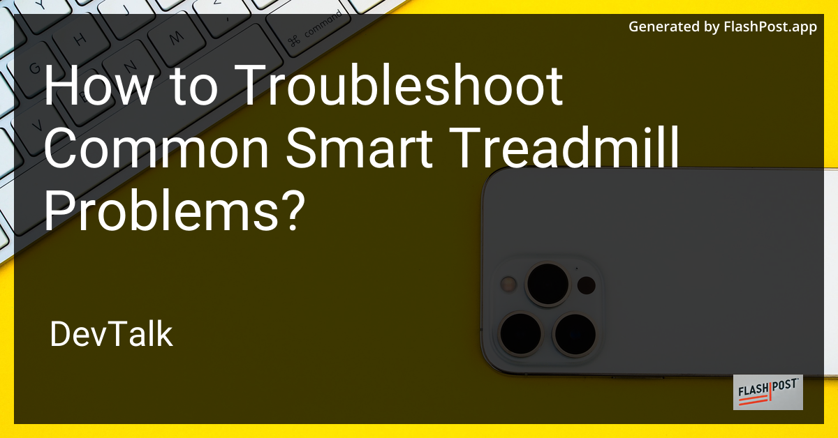 how to troubleshoot common smart treadmill problems?