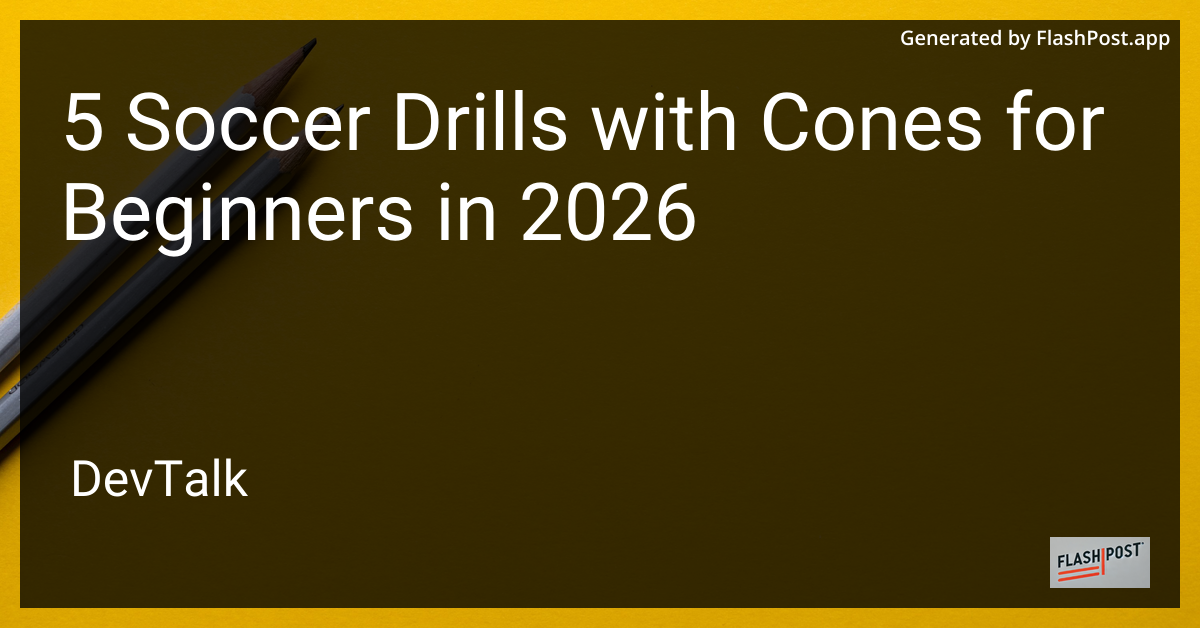 5 Soccer Drills with Cones for Beginners in 2026