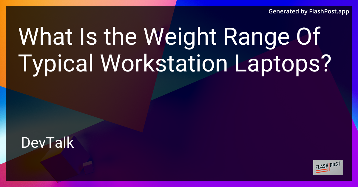 what is the weight range of typical workstation laptops?