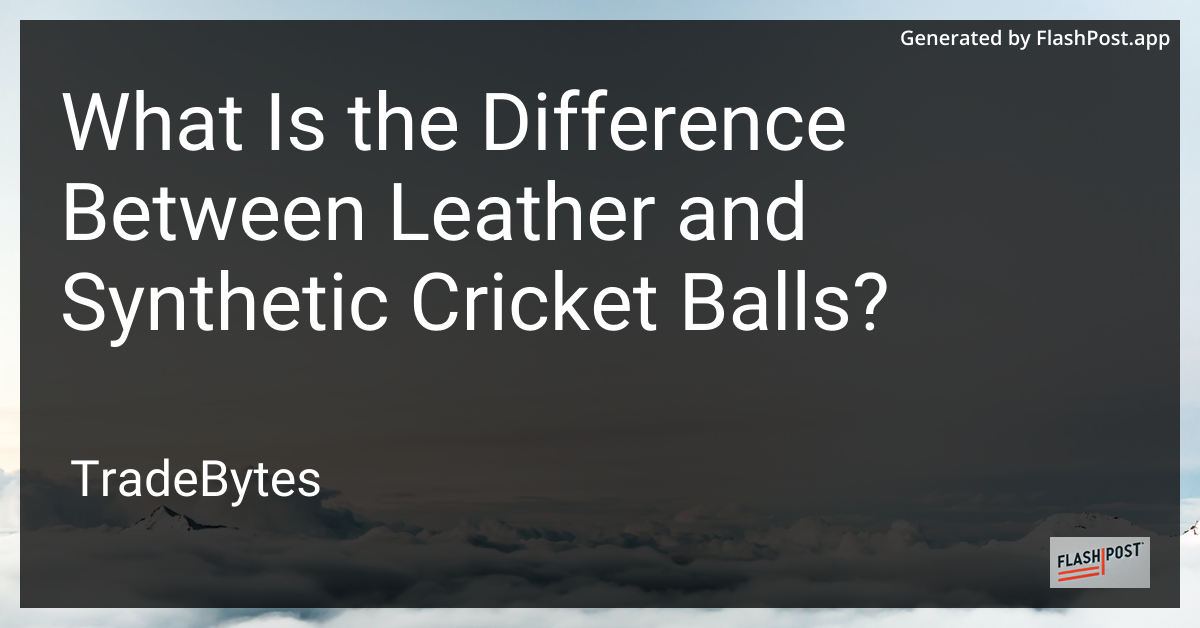 Leather and Synthetic Cricket Balls