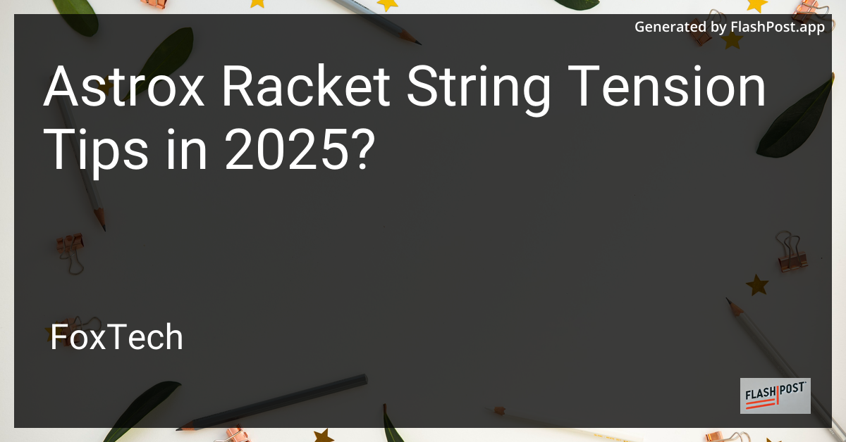 Astrox Racket String Tension Tips