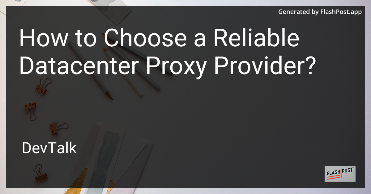 how to choose a reliable datacenter proxy provider?