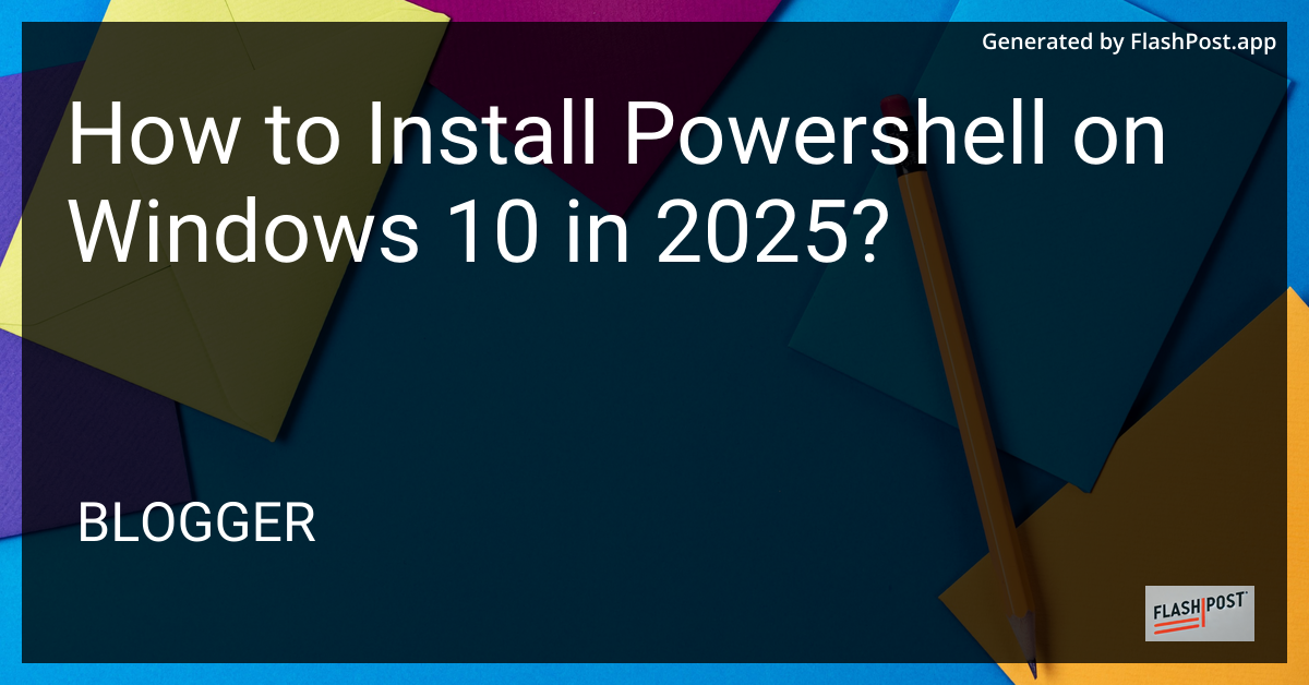PowerShell Installation on Windows 10 in 2025