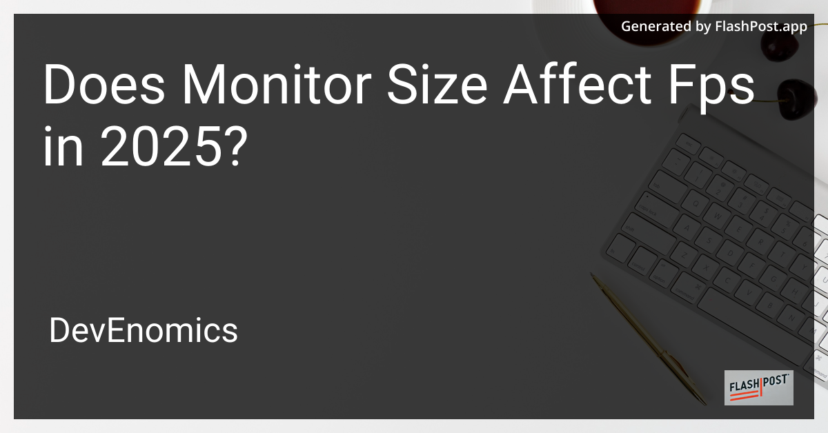 Does Monitor Size Affect Fps in 2025?