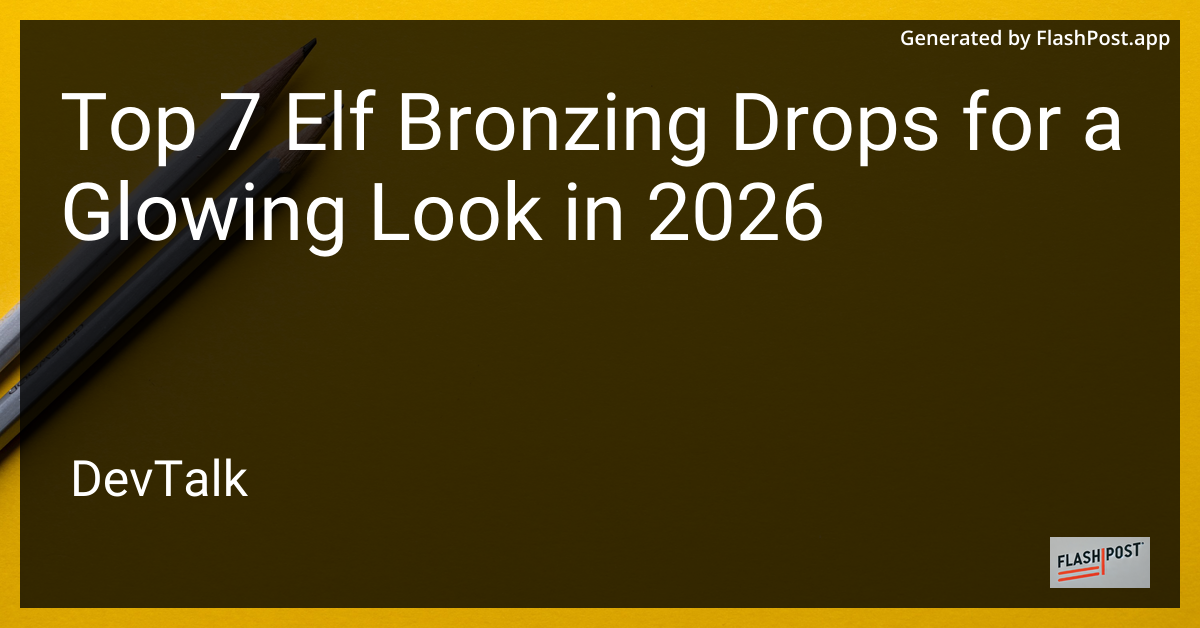 Top 7 Elf Bronzing Drops for a Glowing Look in 2026