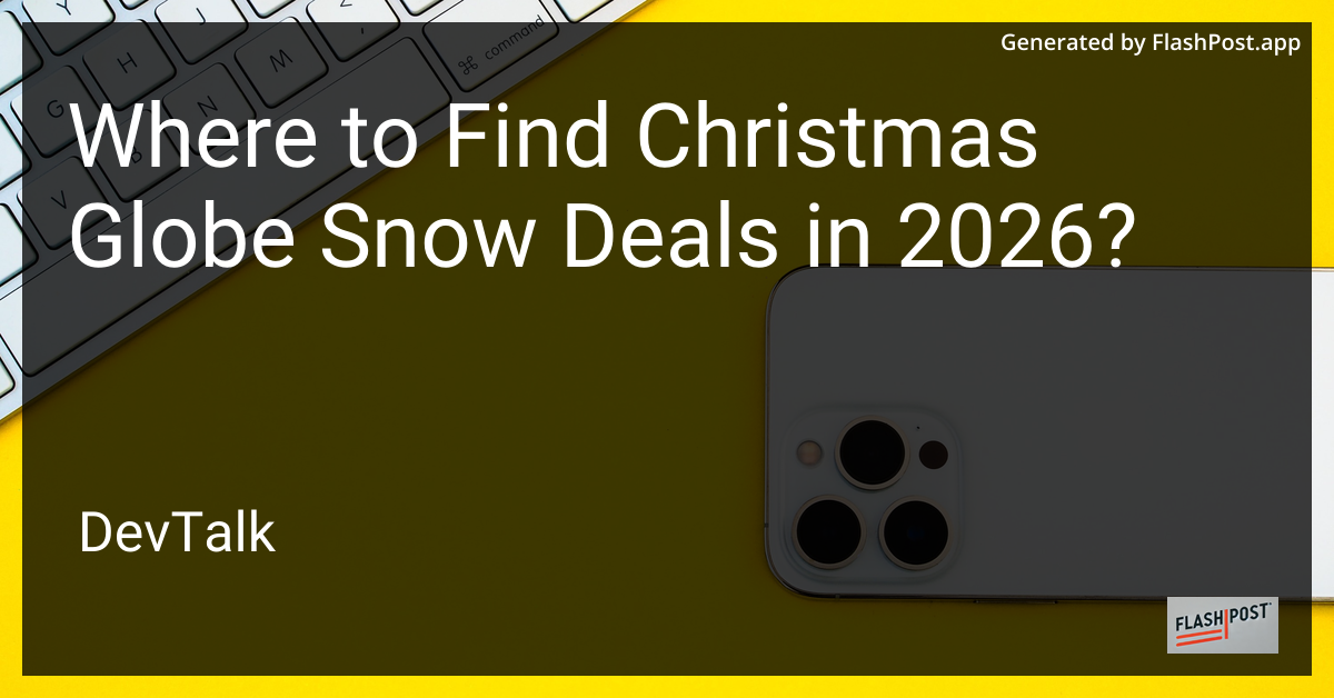 Where to Find Christmas Globe Snow Deals in 2026?
