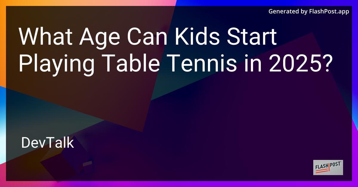 what age can kids start playing table tennis in 2025?