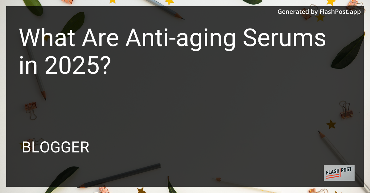 Anti-Aging Serums