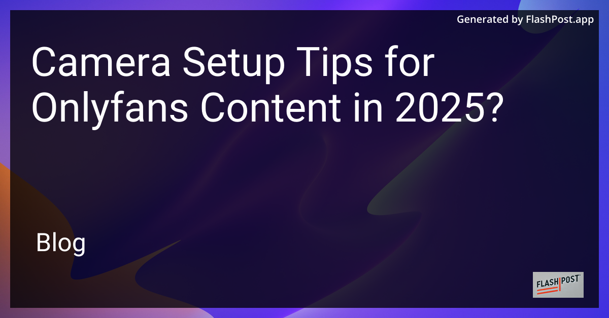 OnlyFans Camera Setup 2025