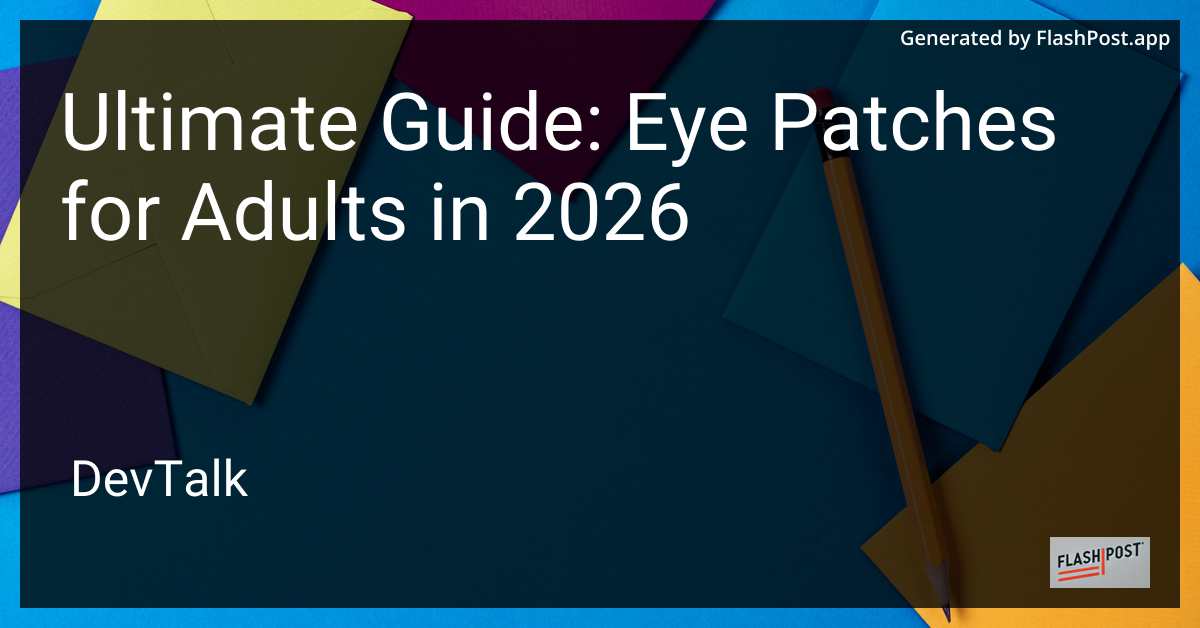 Ultimate Guide: Eye Patches for Adults in 2026