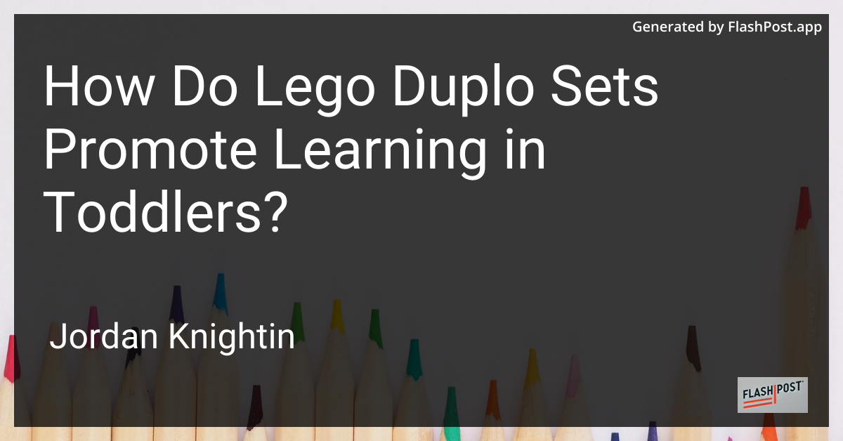 How Do Lego Duplo Sets Promote Learning in Toddlers?