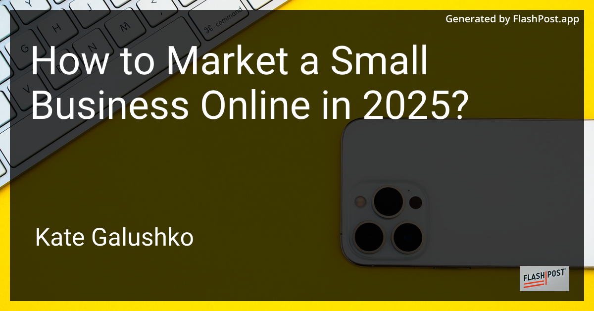How to Market a Small Business Online in 2025?