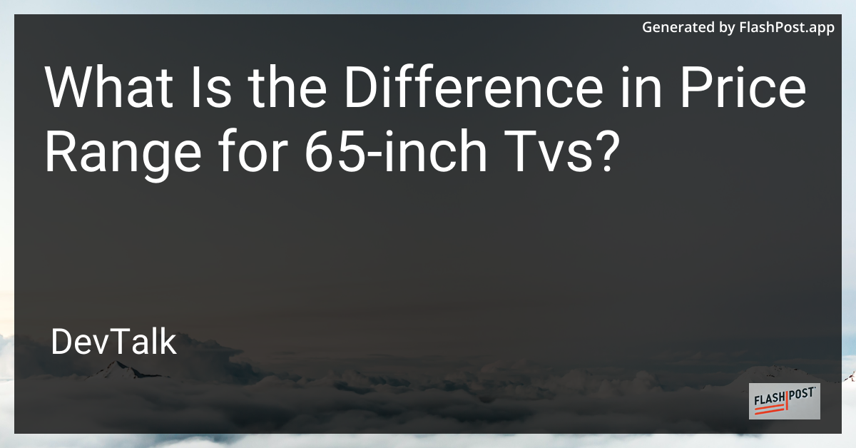 what is the difference in price range for 65-inch tvs?