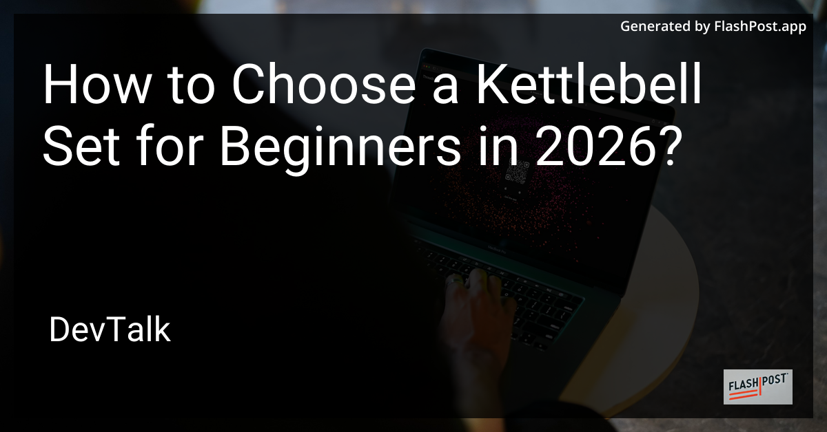 How to Choose a Kettlebell Set for Beginners in 2026?