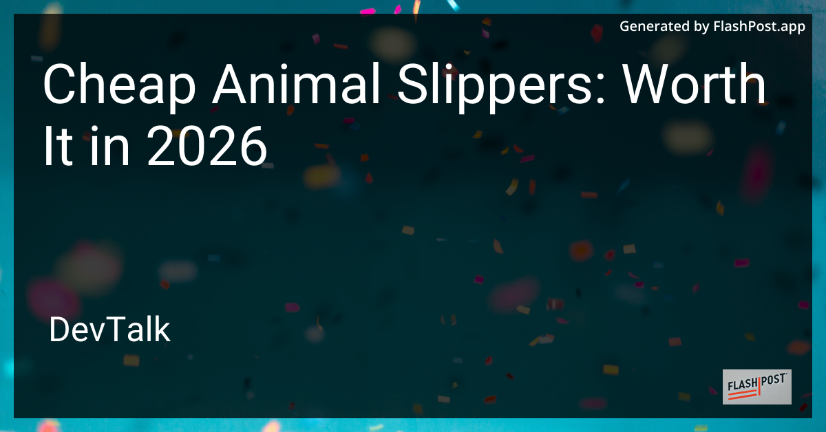 Cheap Animal Slippers: Worth It in 2026