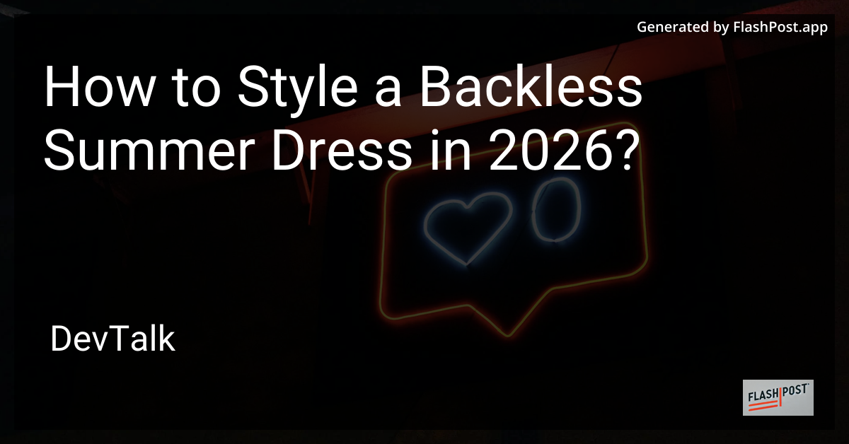 How to Style a Backless Summer Dress in 2026?