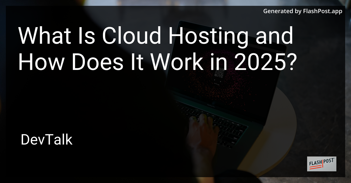 what is cloud hosting and how does it work in 2025?