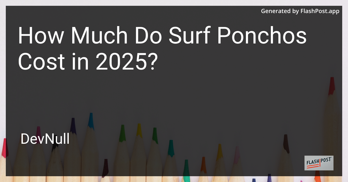How Much Do Surf Ponchos Cost in 2025?