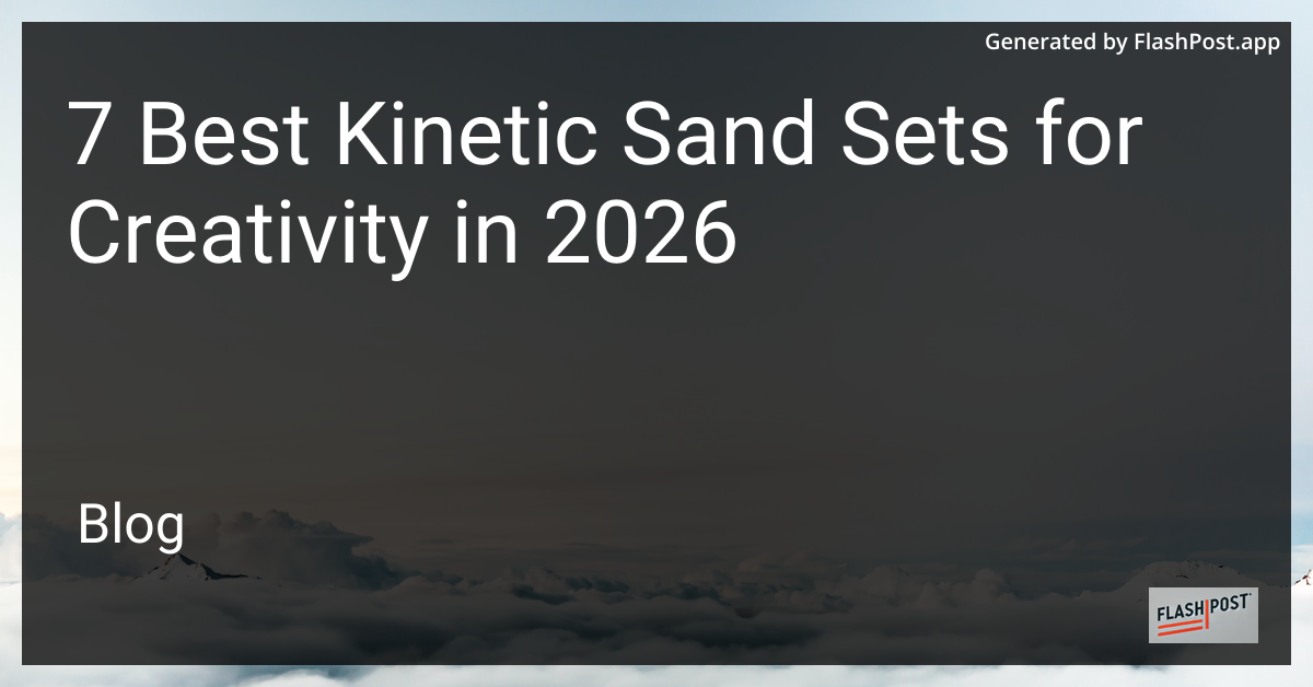 7 Best Kinetic Sand Sets for Creativity in 2026