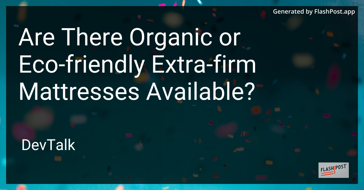 are there organic or eco-friendly extra-firm mattresses available?