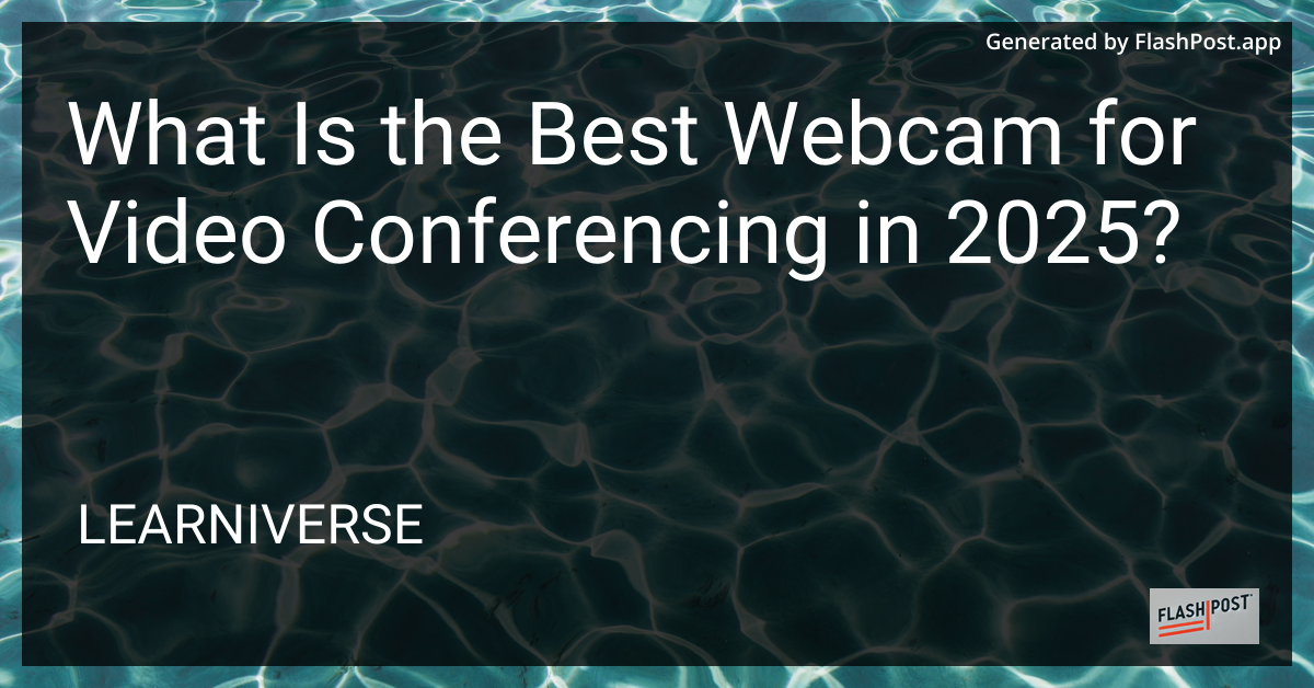 Best Webcam for Video Conferencing in 2025