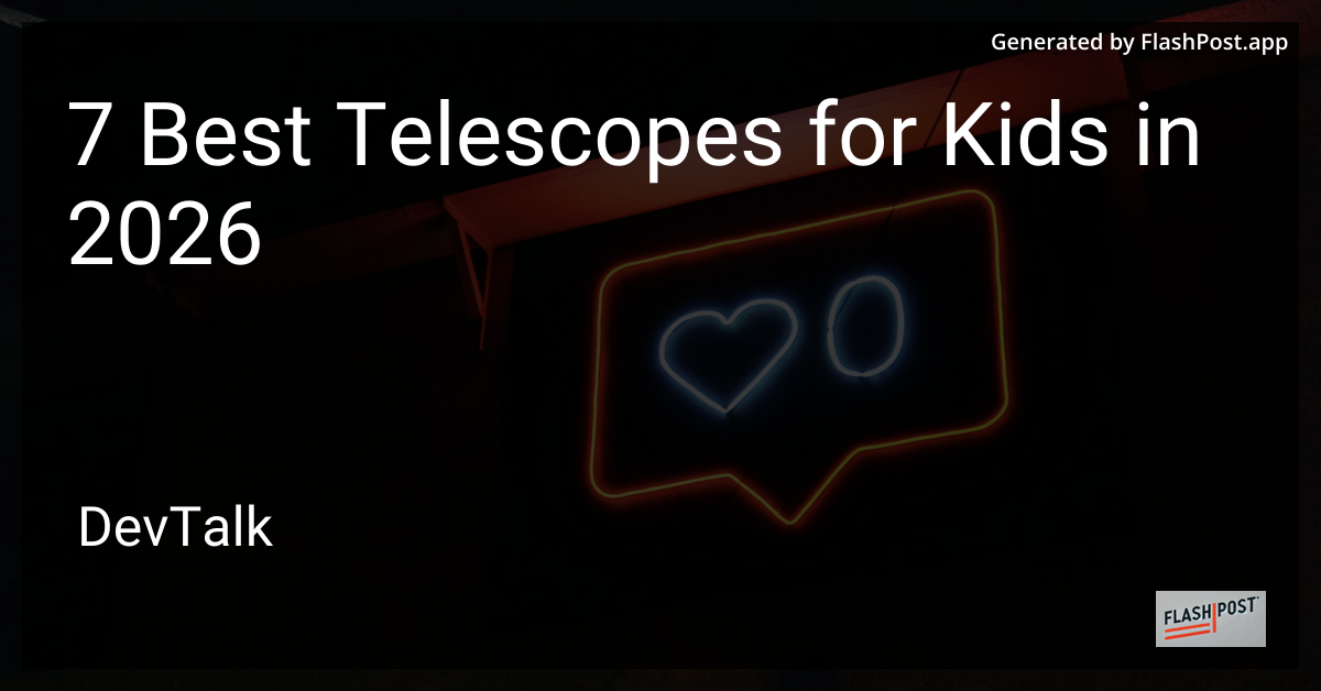 7 Best Telescopes for Kids in 2026