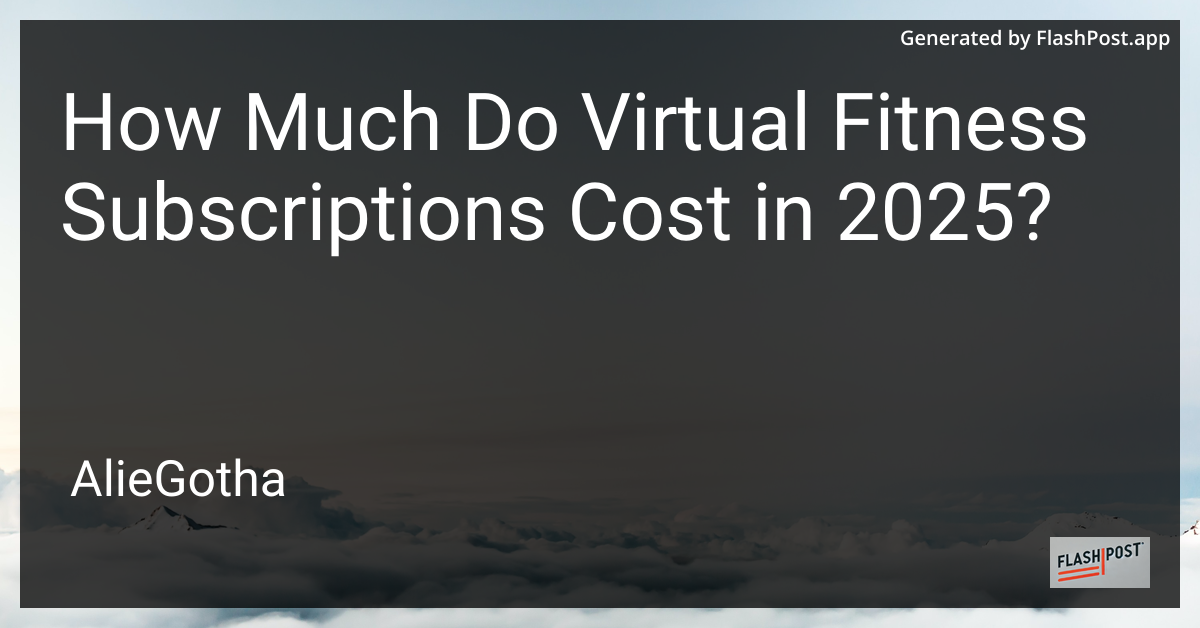 How Much Do Virtual Fitness Subscriptions Cost in 2025?