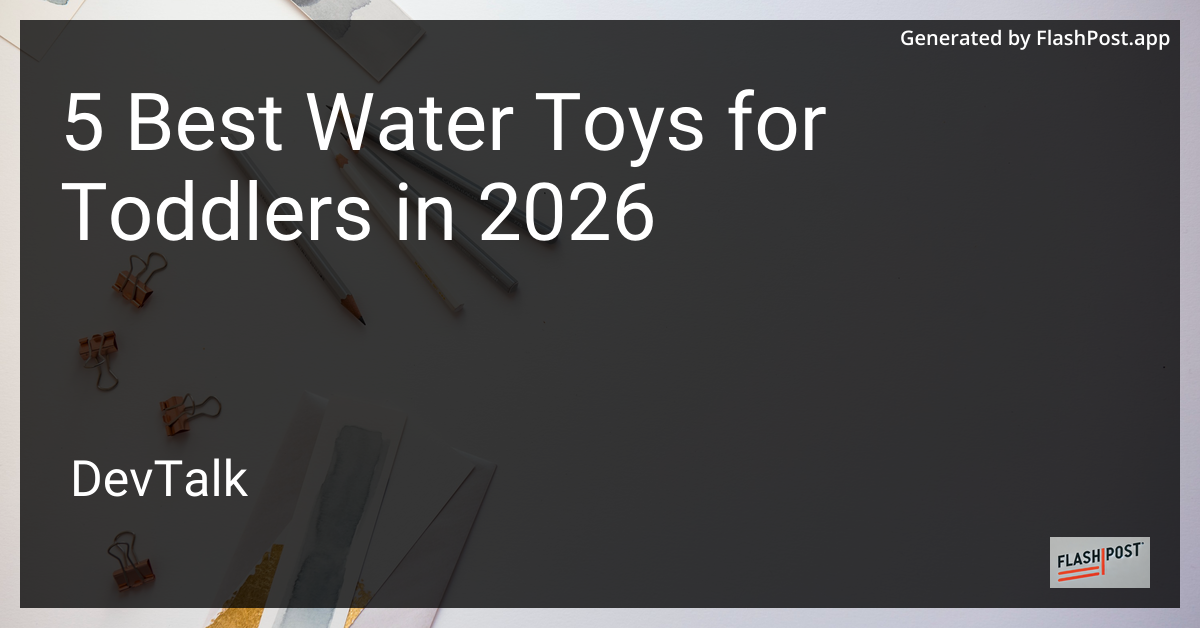 5 Best Water Toys for Toddlers in 2026