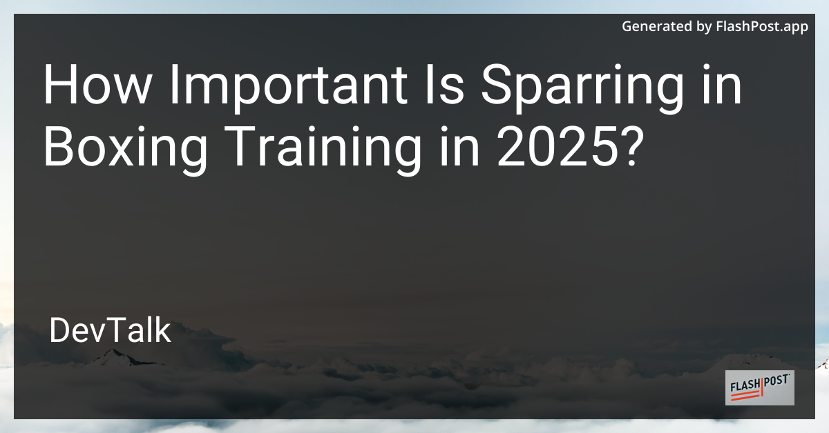 how important is sparring in boxing training in 2025?