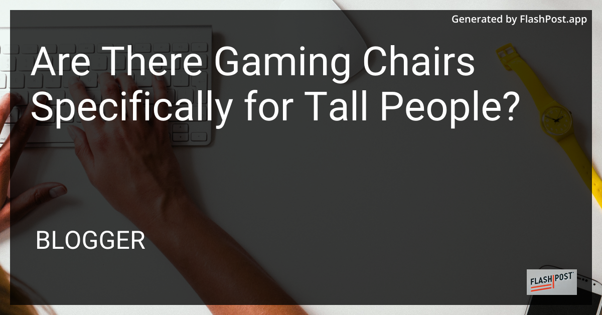 Gaming Chair for Tall People