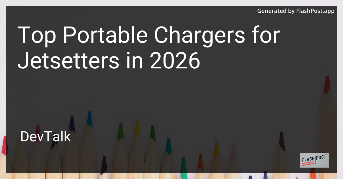 Top Portable Chargers for Jetsetters in 2026