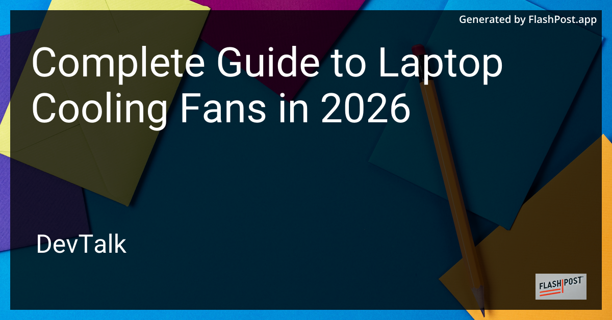 Complete Guide to Laptop Cooling Fans in 2026