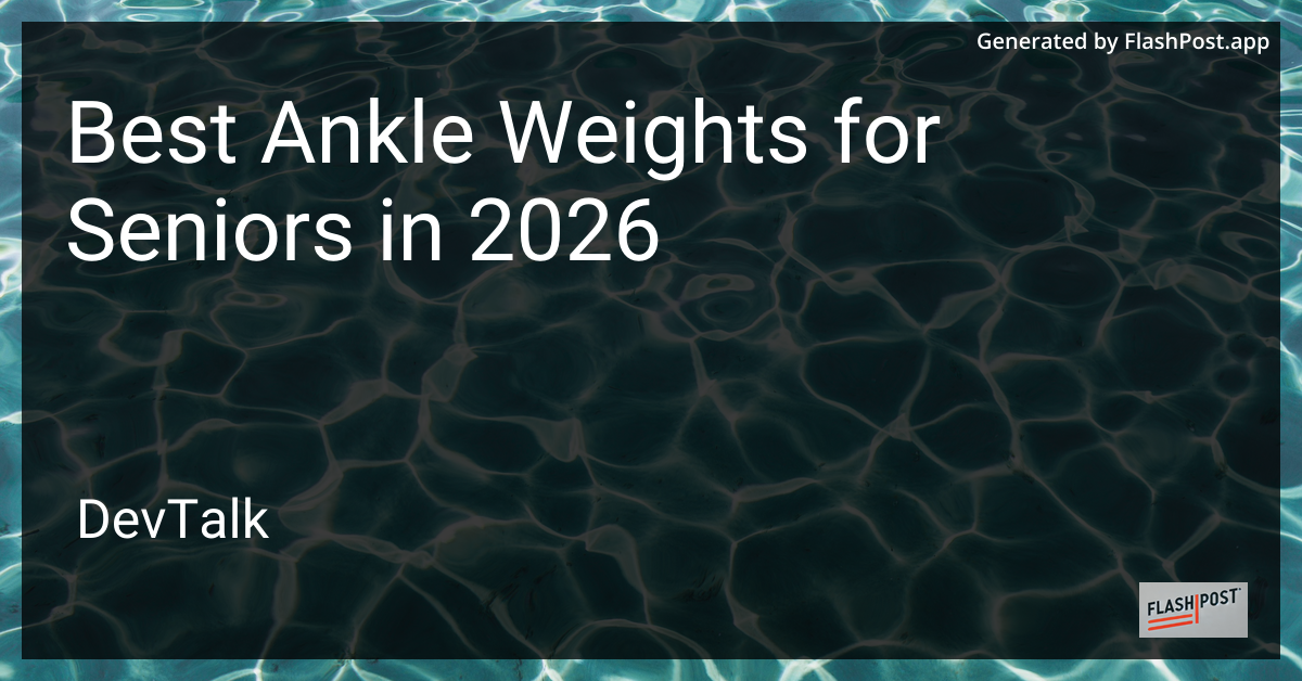 Best Ankle Weights for Seniors in 2026