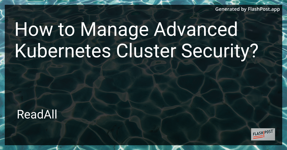 Advanced Kubernetes Security