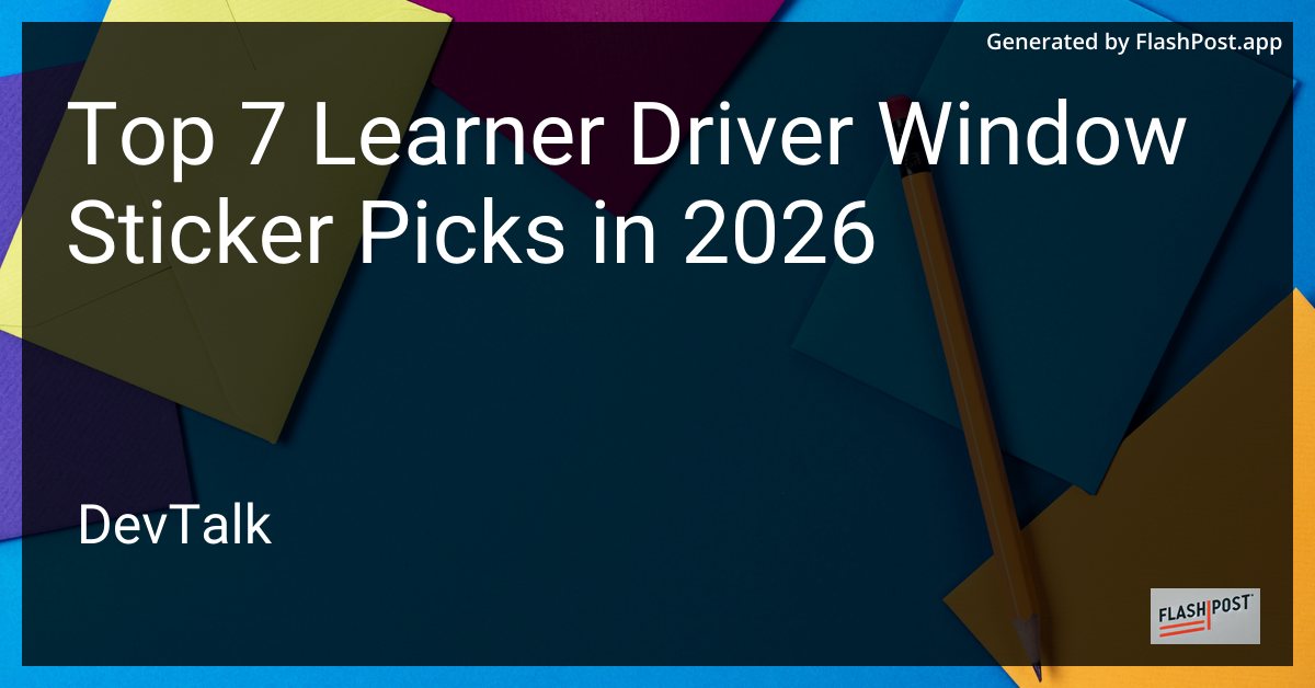 Top 7 Learner Driver Window Sticker Picks in 2026