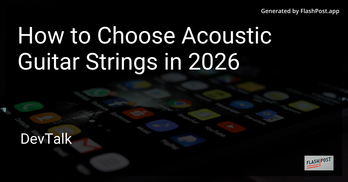 How to Choose Acoustic Guitar Strings in 2026