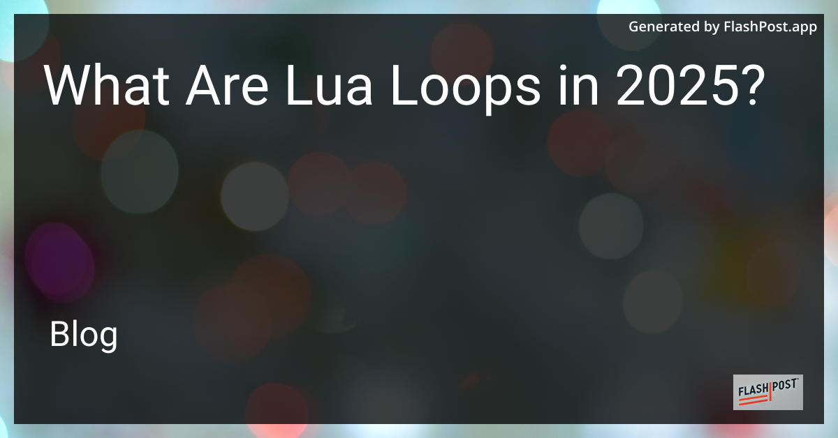 Lua Loops in 2025