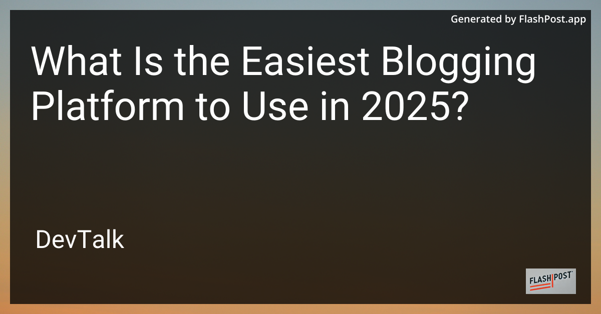 what is the easiest blogging platform to use in 2025?