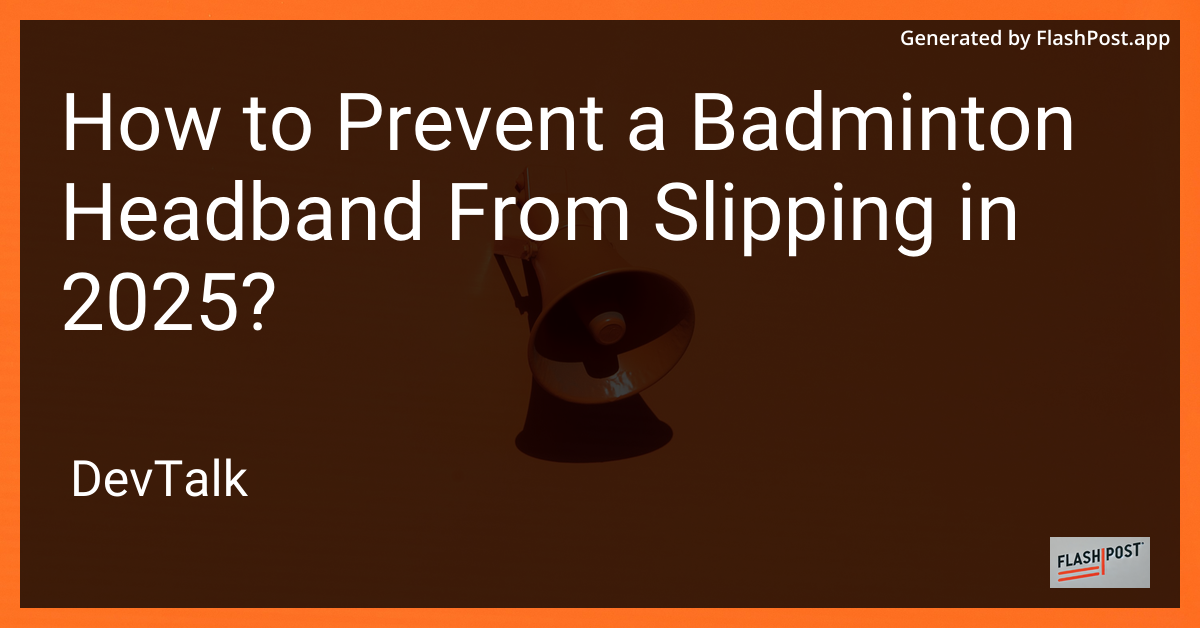 how to prevent a badminton headband from slipping in 2025?