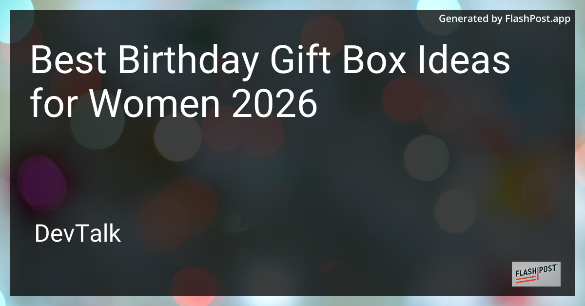 Best Birthday Gift Box Ideas for Women 2026