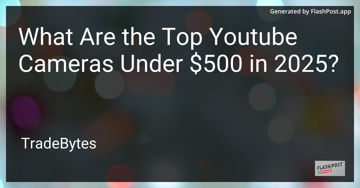 Top YouTube Cameras Under $500