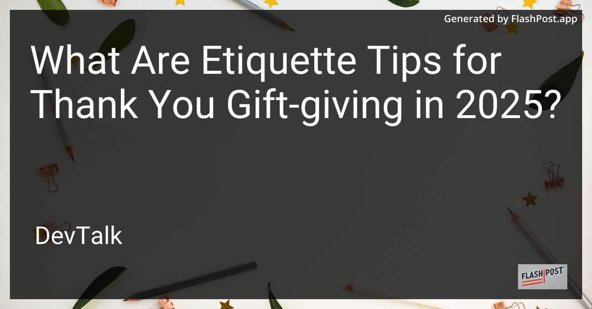 what are etiquette tips for thank you gift-giving in 2025?