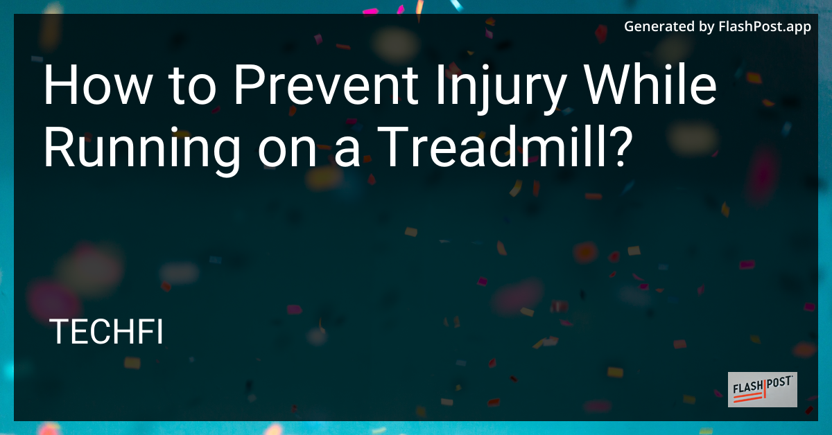 Running Safely on a Treadmill