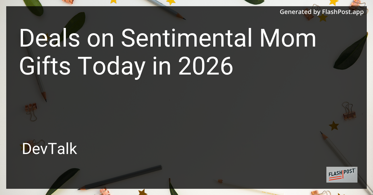 Deals on Sentimental Mom Gifts Today in 2026