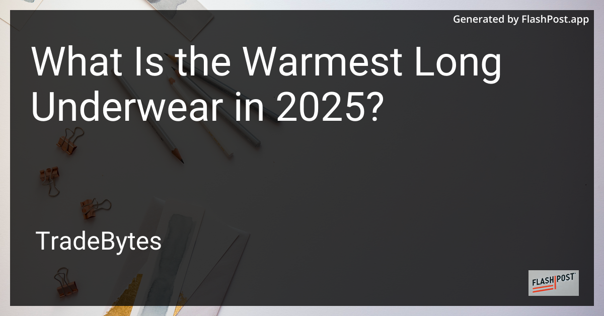 Warmest Long Underwear 2025