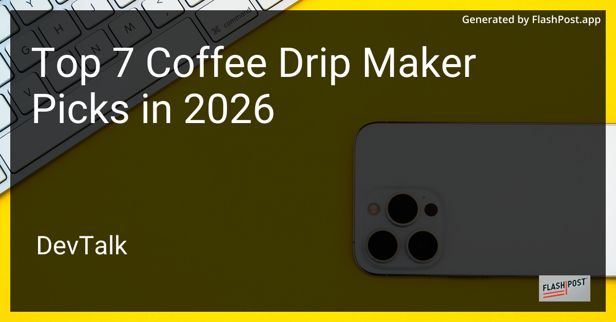 Top 7 Coffee Drip Maker Picks in 2026