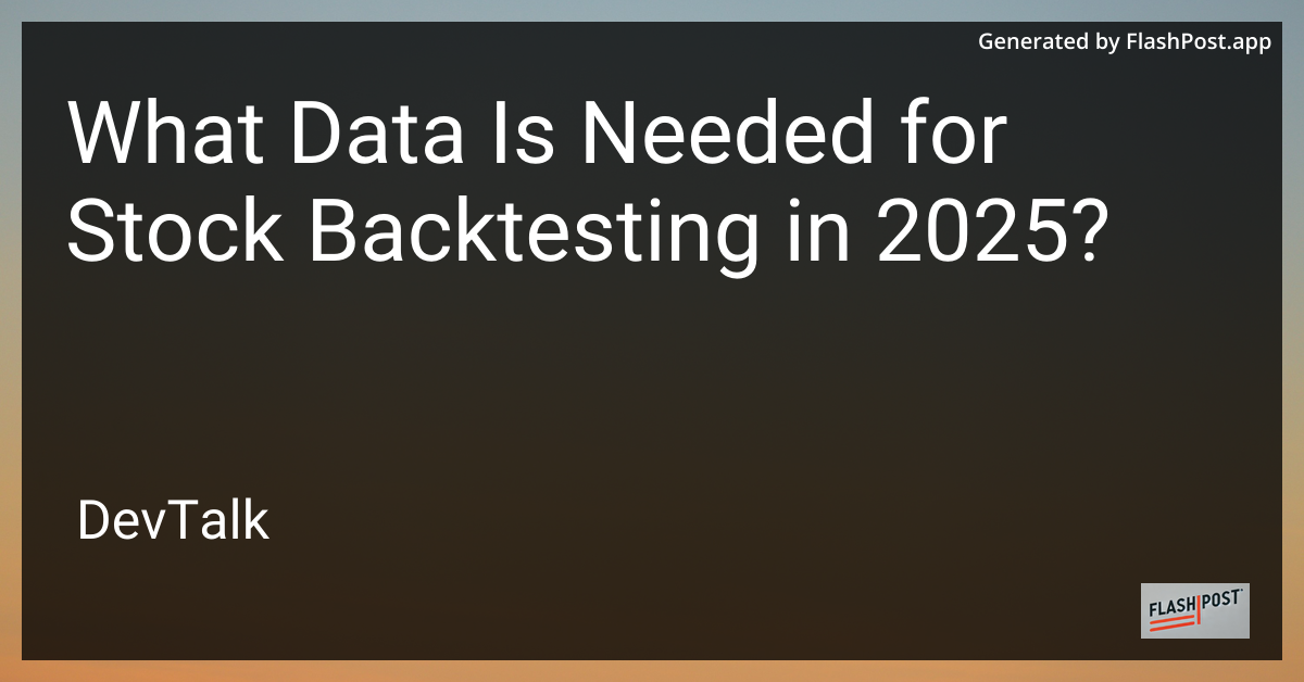 what data is needed for stock backtesting in 2025?