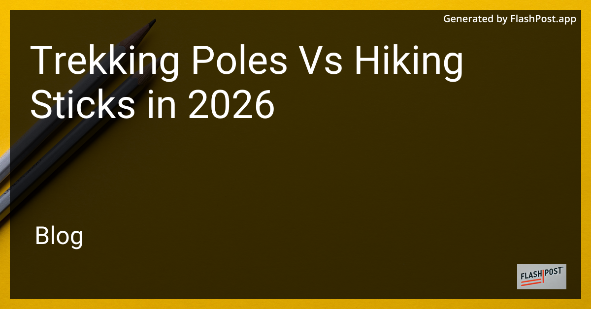Trekking Poles vs Hiking Sticks in 2026