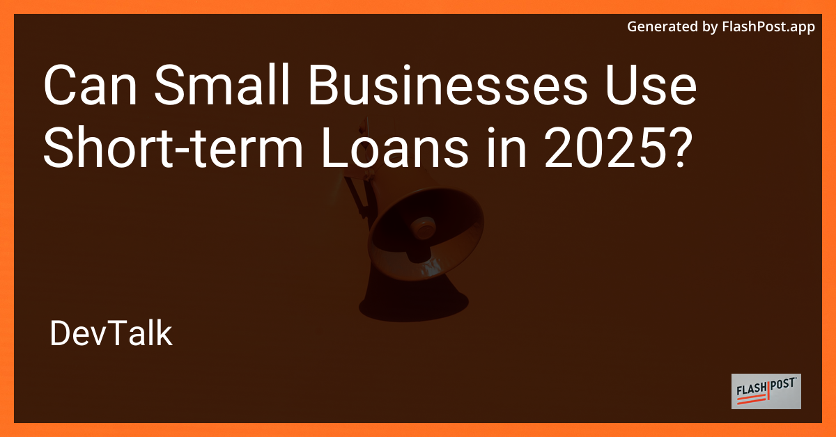 can small businesses use short-term loans in 2025?