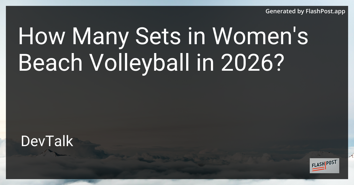 How Many Sets in Women'S Beach Volleyball in 2026?